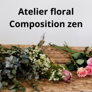 Atelier Floral Composition Zen samedi 6 juin à 10h