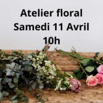 Atelier Floral Composition printanière Samedi 11 Avril 10h